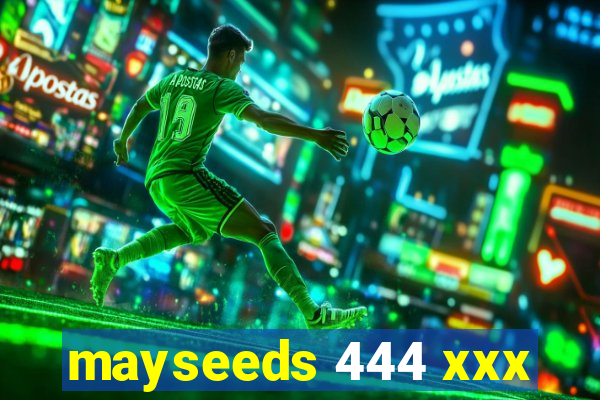 mayseeds 444 xxx